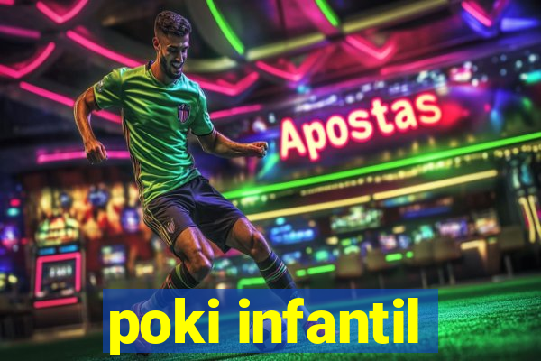 poki infantil